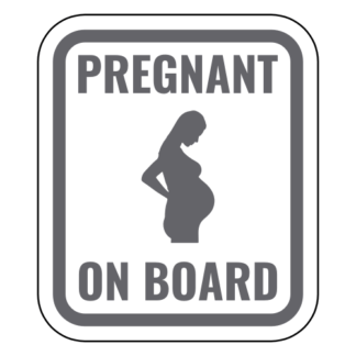 Pregnant On Board Sticker (Grey)